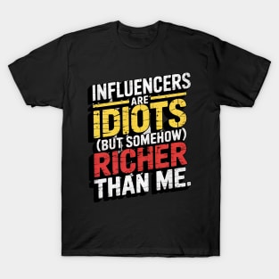 Influencers-Are-Idiots T-Shirt